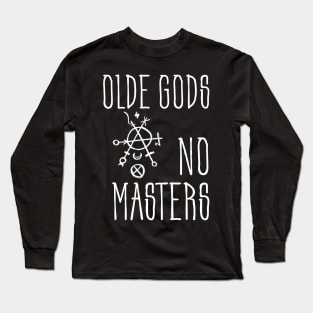 Olde Gods No Masters (white) Long Sleeve T-Shirt